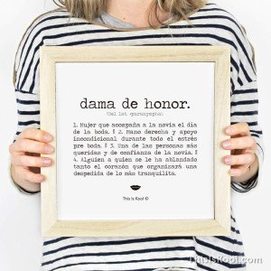 Lámina con marco - "DAMA DE HONOR" | This Is Kool 2