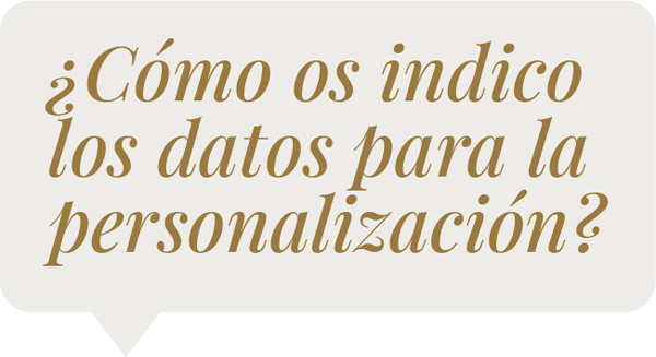 ¿Cómo os indico los datos para la personalización?