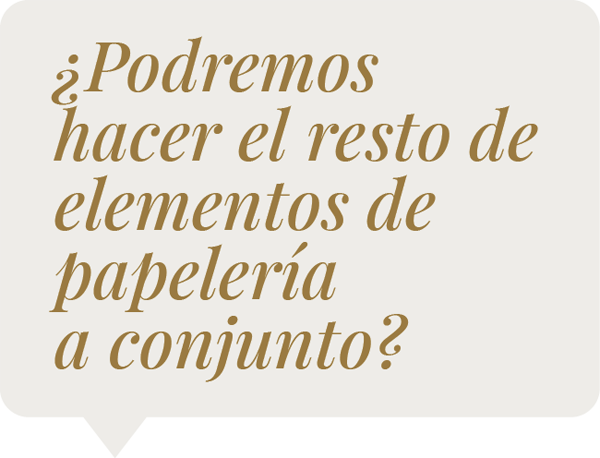 ¿Podremos hacer el resto de elementos de papelería a conjunto?